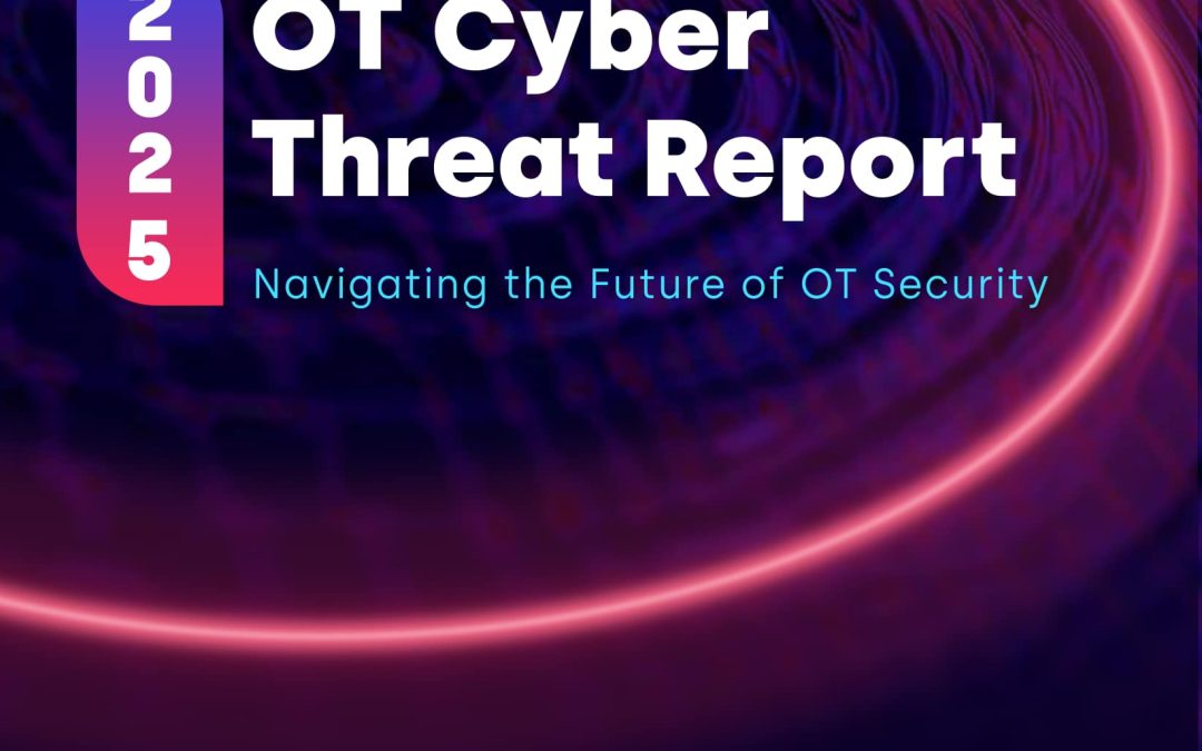 2025 OT Cyber Threat Report